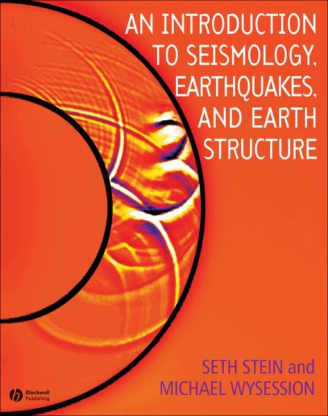 Cover for Stein, Seth (Dept. of Geological Sciences, Northwestern University, Evanston, IL) · An Introduction to Seismology, Earthquakes, and Earth Structure (Paperback Book) (2002)