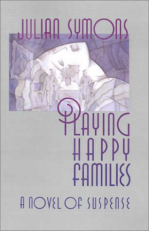 Cover for Julian Symons · Playing Happy Families (Hardcover Book) [First edition] (1995)