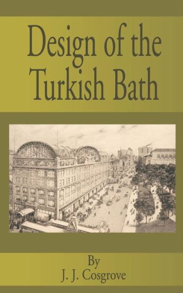 Cover for J J Cosgrove · Design of the Turkish Bath (Paperback Book) (2001)