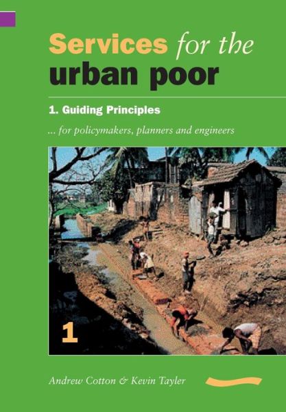 Cover for Andrew Cotton · Services for the Urban Poor: Section 1. Guiding Principles for Policymakers, Planners and Engineers (Paperback Book) (2000)