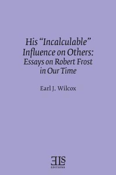 Cover for Earl J. Wilcox · His &quot;Incalculable&quot; Influence on Others (Paperback Book) (2016)