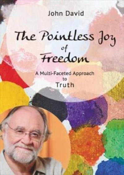 Cover for John David · The Pointless Joy of Freedom: A Multi-Faceted Approach to Truth (DVD) (2017)