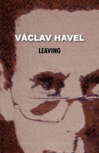 Cover for Vaclav Havel · Leaving (Havel Collection) (Paperback Book) (2012)