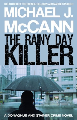 Michael J. Mccann · The Rainy Day Killer (Donaghue and Stainer Crime Novel) (Paperback Book) (2013)