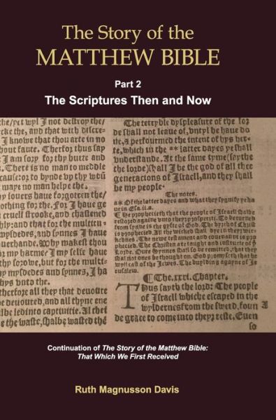 Cover for Ruth Magnusson Davis · The Story of the Matthew Bible: Part 2, The Scriptures Then and Now (Hardcover Book) (2020)