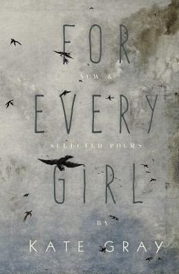 For Every Girl - Kate Gray - Bøger - Widow and Orphan House - 9780998403786 - 22. marts 2019