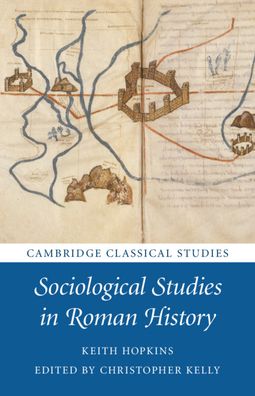 Cover for Hopkins, Keith (University of Cambridge) · Sociological Studies in Roman History - Cambridge Classical Studies (Paperback Book) (2023)