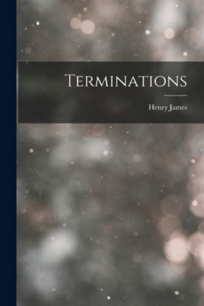 Cover for Henry James · Terminations (Bok) (2022)