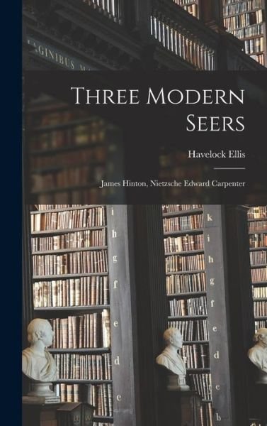 Cover for Havelock Ellis · Three Modern Seers (Bok) (2022)