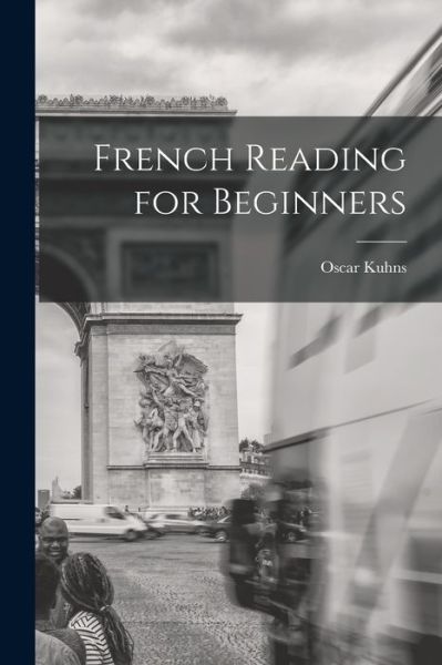 Cover for Oscar Kuhns · French Reading for Beginners (Book) (2022)