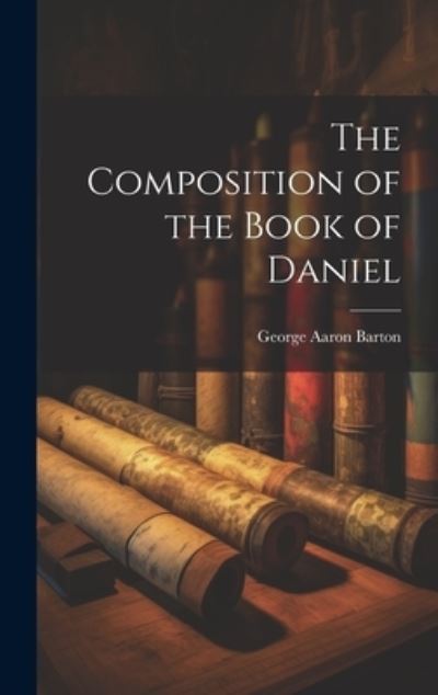 Cover for Barton George Aaron · Composition of the Book of Daniel (Book) (2023)