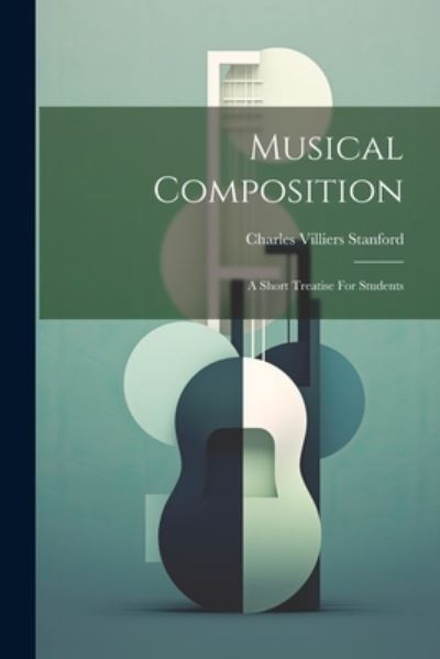 Cover for Charles Villiers Stanford · Musical Composition (Book) (2023)