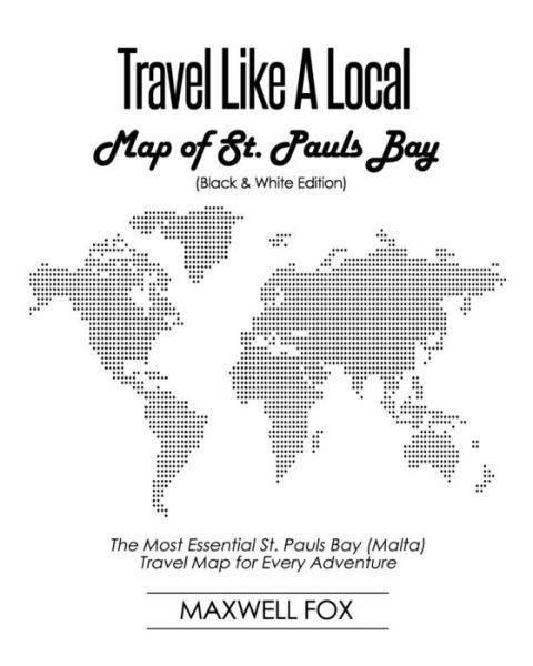 Cover for Maxwell Fox · Travel Like a Local - Map of St. Pauls Bay (Paperback Book) [Black And White edition] (2019)