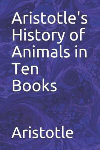 Cover for Aristotle · Aristotle's History of Animals in Ten Books (Paperback Book) (2019)