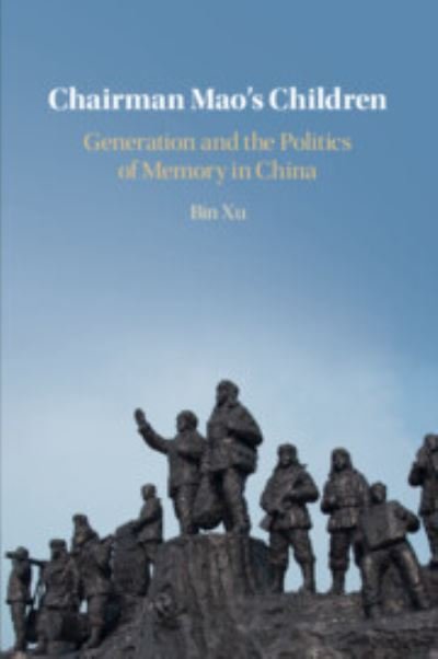 Cover for Xu, Bin (Emory University, Atlanta) · Chairman Mao's Children: Generation and the Politics of Memory in China (Paperback Bog) (2022)