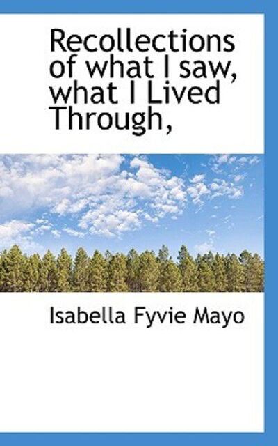 Cover for Isabella Fyvie Mayo · Recollections of What I Saw, What I Lived Through, (Paperback Book) (2009)