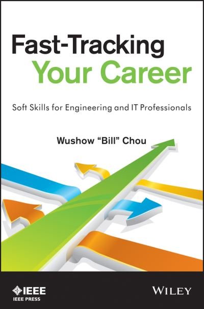 Cover for Wushow Chou · Fast-Tracking Your Career: Soft Skills for Engineering and IT Professionals (Paperback Book) (2013)