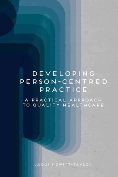 Cover for Hewitt-Taylor, Jaqui (Bournemouth University, Bournemouth) · Developing Person-Centred Practice: A Practical Approach to Quality Healthcare (Pocketbok) (2015)
