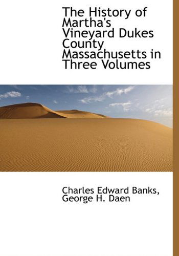 Cover for Charles Edward Banks · The History of Martha's Vineyard Dukes County Massachusetts in Three Volumes (Gebundenes Buch) (2010)