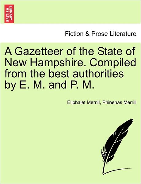 Cover for Eliphalet Merrill · A Gazetteer of the State of New Hampshire. Compiled from the Best Authorities by E. M. and P. M. (Paperback Book) (2011)