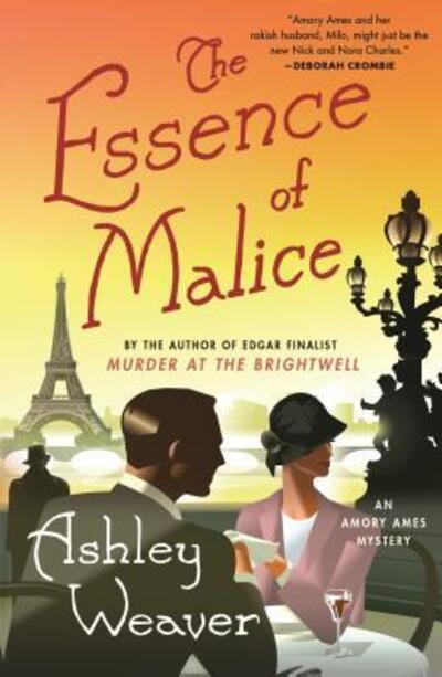 The Essence of Malice: An Amory Ames Mystery - An Amory Ames Mystery - Ashley Weaver - Books - St. Martin's Publishing Group - 9781250162786 - September 4, 2018