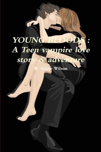 Cover for W. Shane Wilson · Young Bloods (Book) (2011)
