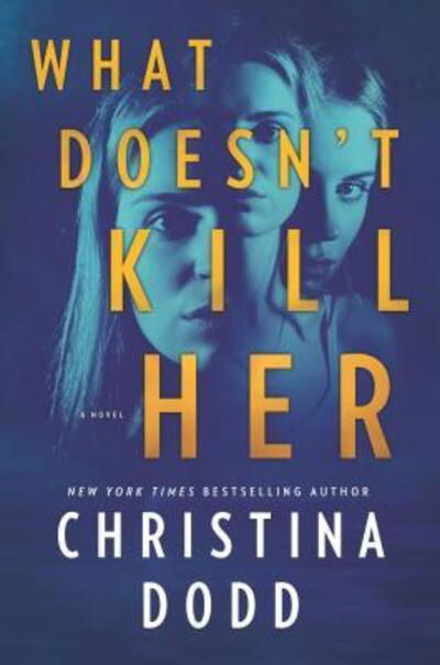 Cover for Christina Dodd · What Doesn't Kill Her (Hardcover Book) (2019)