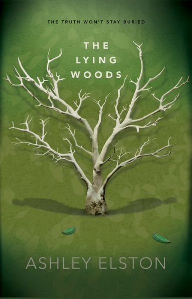 Cover for Ashley Elston · The Lying Woods (Book) [First edition. edition] (2018)