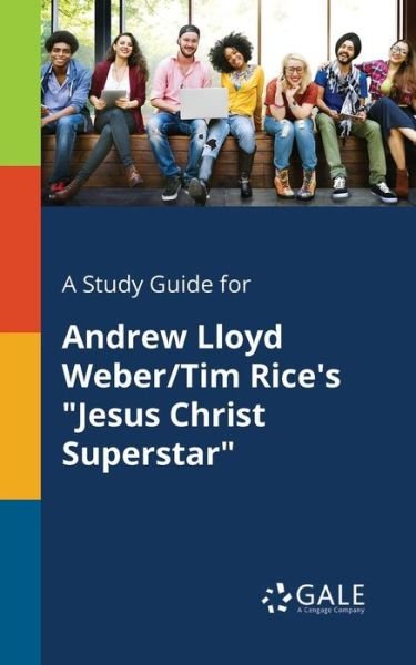 Cover for Cengage Learning Gale · A Study Guide for Andrew Lloyd Weber / Tim Rice's Jesus Christ Superstar (Paperback Bog) (2017)