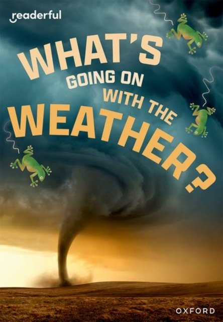 Cover for Sheryl Webster · Readerful Rise: Oxford Reading Level 11: What's Going on with the Weather? - Readerful Rise (Paperback Bog) (2024)