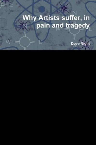 Cover for Dove Night · Why Artists Suffer, in Pain and Tragedy (Buch) (2017)