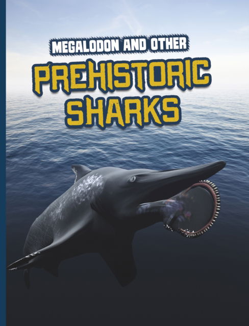 Cover for Tammy Gagne · Megalodon and Other Prehistoric Sharks - Sharks Close-Up (Taschenbuch) (2023)