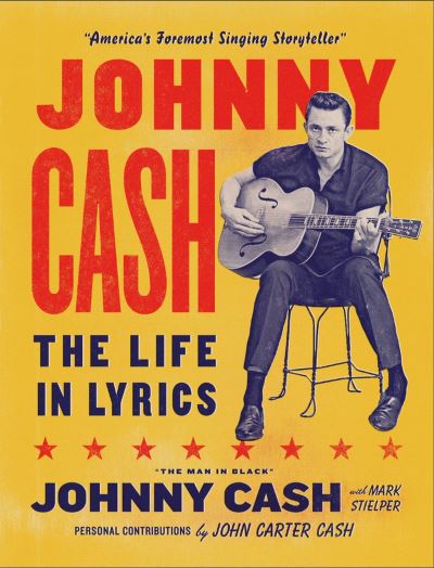 Cover for Mark Stielper · Johnny Cash: The Life in Lyrics: The official, fully illustrated celebration of the Man in Black (Hardcover bog) (2023)