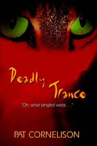 Deadly Trance: "Oh, What Tangled Webs. . ." (In Italics) - Pat Cornelison - Books - AuthorHouse - 9781403302786 - March 3, 2003