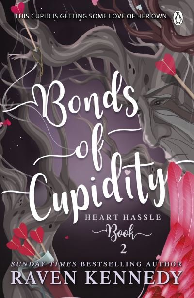 Cover for Raven Kennedy · Bonds of Cupidity: The sizzling romance from the bestselling author of The Plated Prisoner series - Heart Hassle (Paperback Bog) (2023)