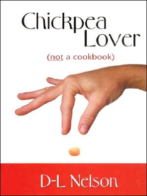 Cover for D-l Nelson · Chickpea Lover Not a Cookbookpb (Paperback Book) (2004)