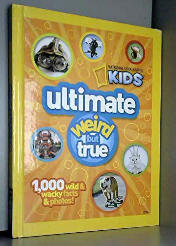 Cover for National Geographic · NG Kids Ultimate Weird but True (Hardcover Book) (2011)