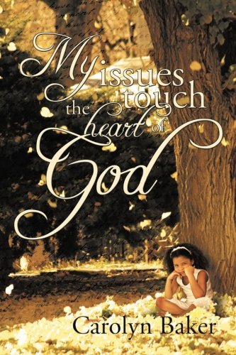Cover for Carolyn Baker · My Issues Touch the Heart of God (Paperback Book) (2010)