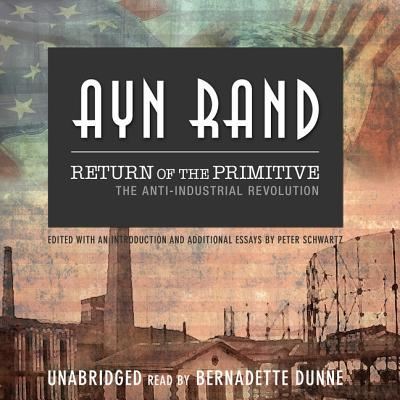 Cover for Ayn Rand · Return of the Primitive The Anti-Industrial Revolution (CD) (2009)