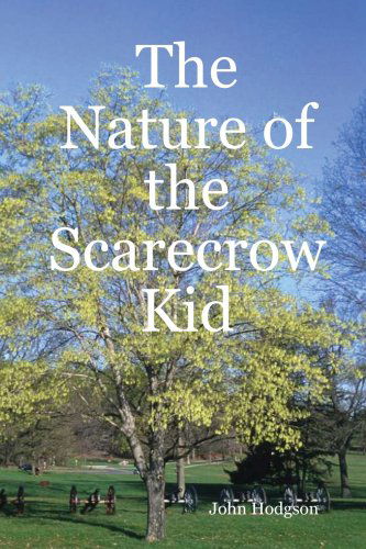 Cover for John Hodgson · The Nature of the Scarecrow Kid (Paperback Book) (2007)