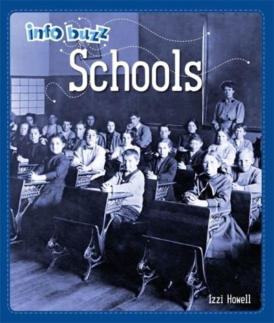 Info Buzz: History: Schools - Info Buzz: History - Izzi Howell - Książki - Hachette Children's Group - 9781445164786 - 27 stycznia 2022