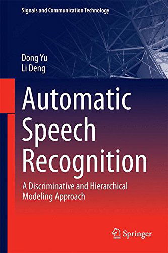 Cover for Dong Yu · Automatic Speech Recognition: A Deep Learning Approach - Signals and Communication Technology (Innbunden bok) [2015 edition] (2014)