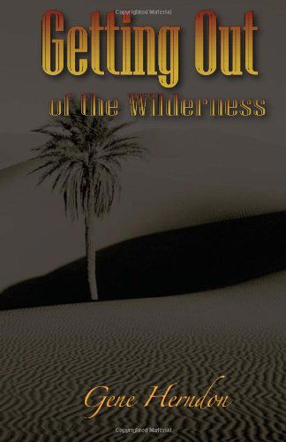 Cover for Gene Herndon · Getting out of the Wilderness (Paperback Book) (2009)