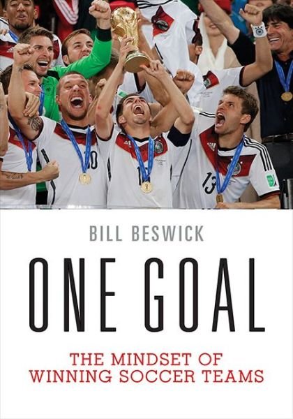 Cover for Bill Beswick · One Goal: The Mindset of Winning Soccer Teams (Paperback Book) (2015)
