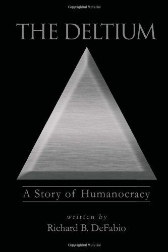 Cover for Richard Bryan Defabio · The Deltium: a Story of Humanocracy (Paperback Book) (2010)