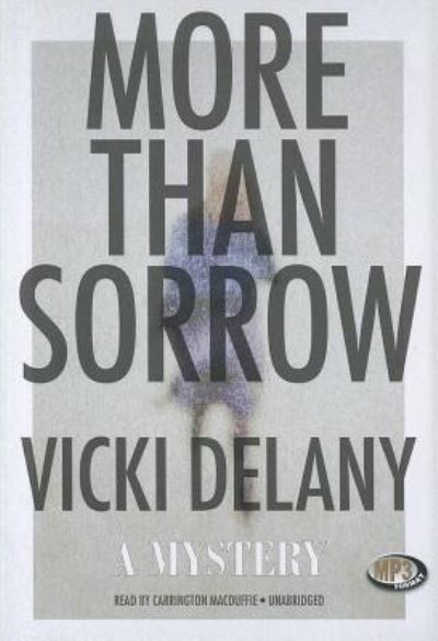 More Than Sorrow A Mystery - Vicki Delany - Audio Book - Blackstone Audio, Inc. - 9781455163786 - September 15, 2012