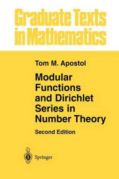 Modular Functions and Dirichlet Series in Number Theory - Graduate Texts in Mathematics - Tom M. Apostol - Livros - Springer-Verlag New York Inc. - 9781461269786 - 2 de outubro de 2012
