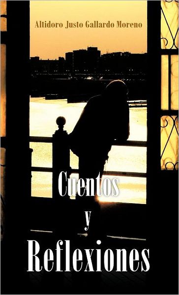 Cover for Altidoro Justo Gallardo Moreno · Cuentos Y Reflexiones (Hardcover Book) [Spanish edition] (2012)
