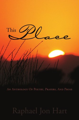Cover for Raphael Jon Hart · This Place: an Anthology of Poetry, Prayers, and Prose (Paperback Book) (2011)