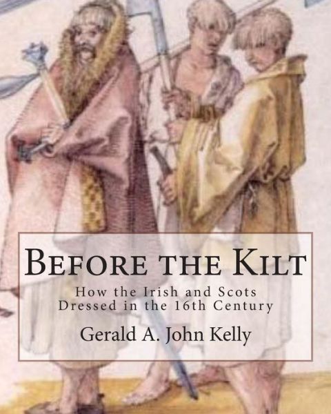 Cover for Gerald A John Kelly · Before the Kilt (Paperback Book) (2011)